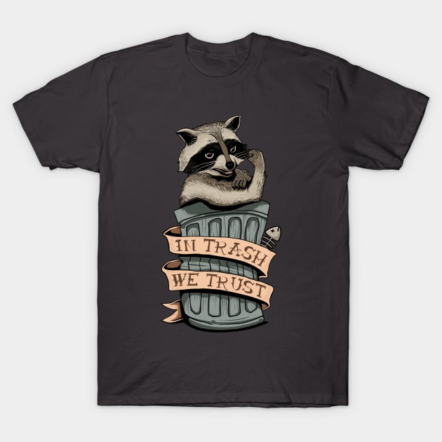 In trash we trust Racoon T-Shirt by pujartwork